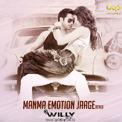 Manma Emotion Jaage (Remix) - DJ Willy (Doha)